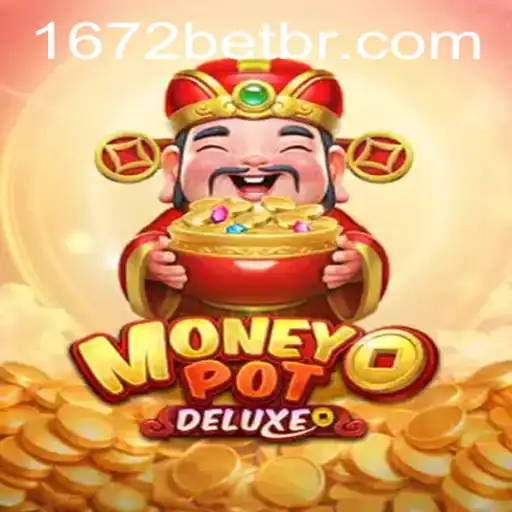 Descubra o Fascinante Mundo do MoneyPotDELUXE com 1672BET